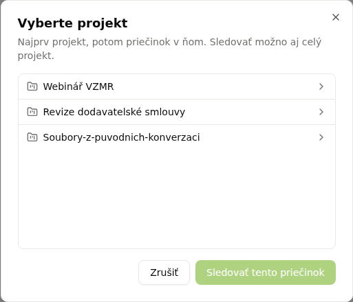 Dialóg Vyberte projekt so zoznamom projektov a tlačidlom Sledovať tento priečinok
